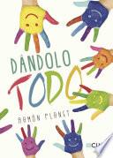 Dándolo Todo