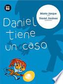 Daniel tiene un caso