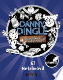 Danny Dingle y sus descubrimientos fantásticos: el Metalmóvil