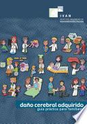 Daño Cerebral Adquirido: Guía práctica para familiares