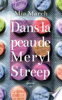 Dans la peau de Meryl Streep