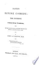 Dante's Divine comedy: the Inferno, a literal prose tr., with the text of the original and notes, by J.A. Carlyle