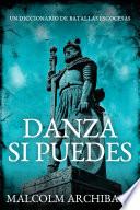 Danza Si Puedes - Un Diccionario De Batallas Escocesas