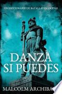 Danza Si Puedes - Un Diccionario De Batallas Escocesas