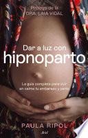 Dar a luz con Hipnoparto