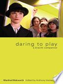 Daring to Play
