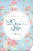 Daringham Hall. La decisión (Trilogía Daringham Hall 2)