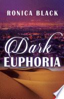 Dark Euphoria