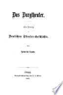 Das Burgtheater. Ein Beitrag zur Deutschen Theater-Geschichte