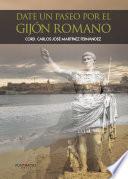 Date un paseo por el Gijón Romano