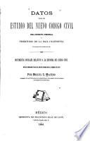 Datos para el estudio del nuevo Código civil del Distrito Federal y territorio de la Baja California, promulgado el 31 de Marzo de 1884
