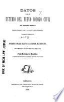 Datos para el estudio del nuevo Código civil del Distrito Federal y territorio de la Baja California, promulgado el 31 de Marzo de 1884