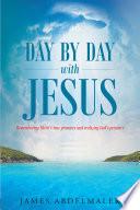 Day by Day with Jesus: Remembering Christ's true promises and realizing God's presence