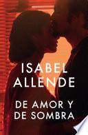 De amor y de sombra / Of Love and Shadows