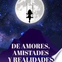 De Amores Amistades y Realidades