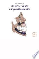De arte et dente o il gemello smarrito