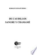 De caudillos, sangre y chamamé