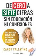 De cero a siete cifras sin educación ni conexiones