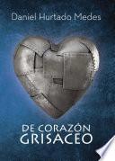 De corazón grisáceo