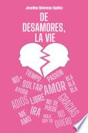 De desamores, la vie