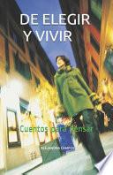 de Elegir Y Vivir: Cuentos Para Pensar