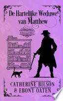 De Hartelijke Weduwe van Matthew