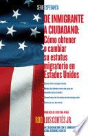 De inmigrante a ciudadano (A Simple Guide to US Immigration)