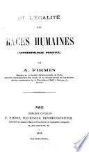 De l'egalité des races humaines (anthropologie positive)