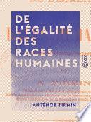 De l'égalité des races humaines