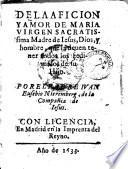 De la aficion y amor de Maria Virgen sacratissima madre de Iesus ... Por el padre Iuan Eusebio Nieremberg ...
