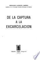 De la captura a la excarcelación