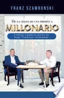 De La Celda De Una Prisión a Millonario