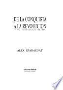 De la Conquista a la Revolución