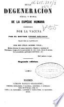 De la degeneración física y moral de la especie humana, ocasionada por la vacuna