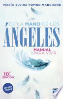 De la mano de los ángeles - Manual para vivir