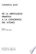 De la mentalidad primitiva a la conciencia del átomo