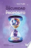 De la oscuridad al propósito