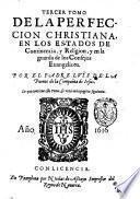 De la perfeccion del christiano en todos sus estados. Tres tomos. Por el padre Luys de la Puente de la Compañia de Iesus, natural de Valladolid ... Fundase gran parte sobre la sagrada historia de Ruth, con la traça que se pone en la hoja siguiente