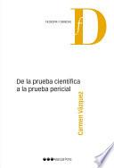De la prueba científica a la prueba pericial