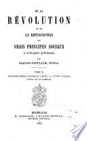 De la Révolution et de la Restauration des vrais principes sociaux à l'époque actuelle