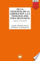 De la teología de la liberación a la teología del Papa Francisco