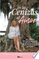 De Las Cenizas Al Amor