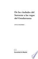 De las ciudades del suroeste a las vegas del Guadarrama