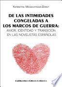 De las intimidades congeladas a los marcos de guerra