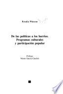 De las políticas a los barrios : programas culturales y participación popular