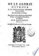 De le glorie d'Europa a la serenissima madama Cristina, gran duchessa di Toscana Parte terza, scritte, e dedicate nelle sue reali nozze, ... da Raffaello Gualterotti ...