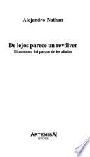 De lejos parece un revólver