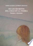 DE LOS SECRETOS DEL CIELO EN LA TIERRA. Poemas y Aforismos