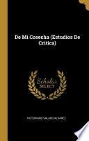 De Mi Cosecha (Estudios De Crítica)
