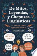De Mitos, Leyendas y Chapuzas Lingüísticas: La Verdad Sobre Aprender Idiomas